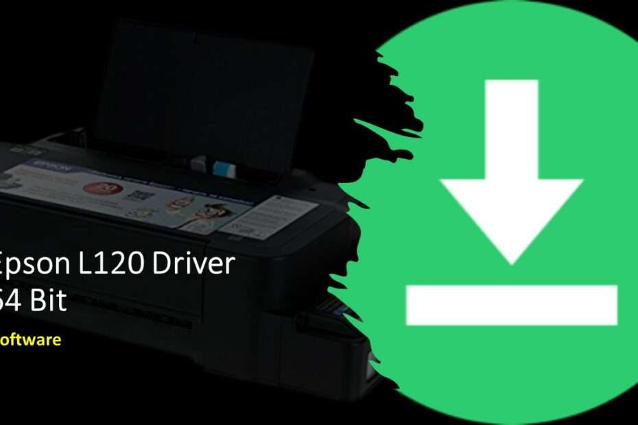 Epson L120 Driver Free Download 64 Bit