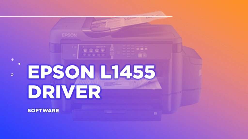 EPSON L1455 DRIVER