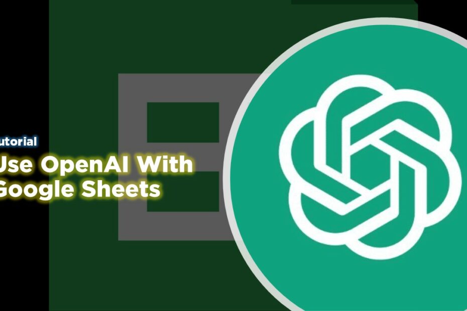 How to Use OpenAI in Google Sheets