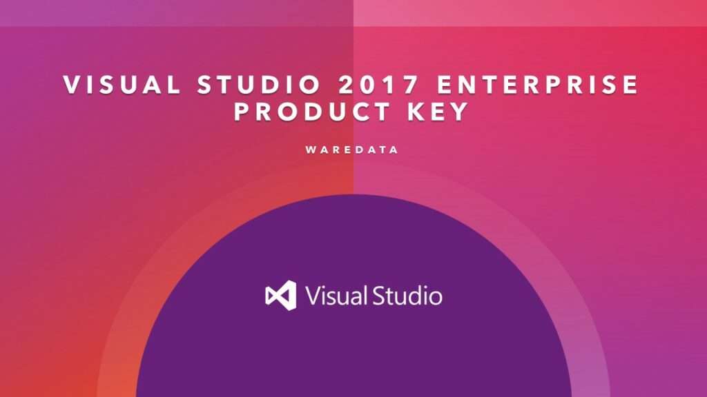 VISUAL STUDIO 2017 ENTERPRISE PRODUCT KEY