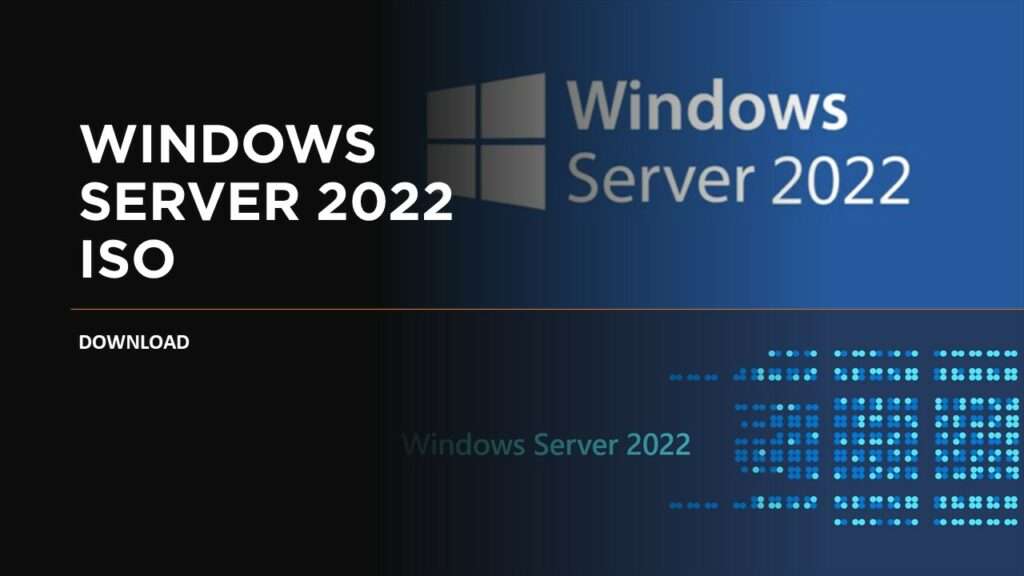 WINDOWS SERVER 2022 ISO DOWNLOAD