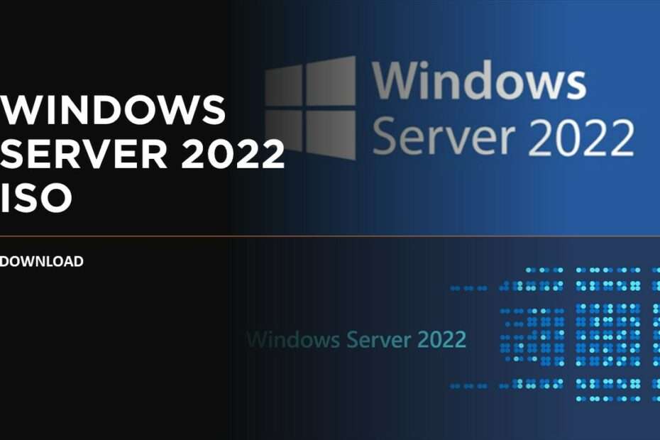 WINDOWS SERVER 2022 ISO DOWNLOAD