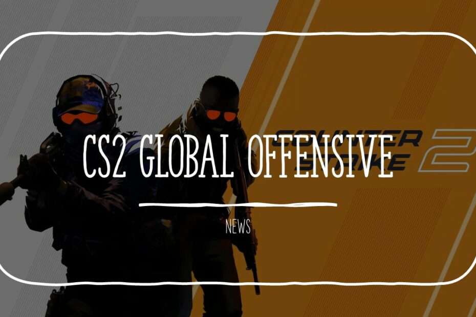 CS2 GLOBAL OFFENSIVE