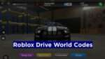 Roblox Drive World Codes