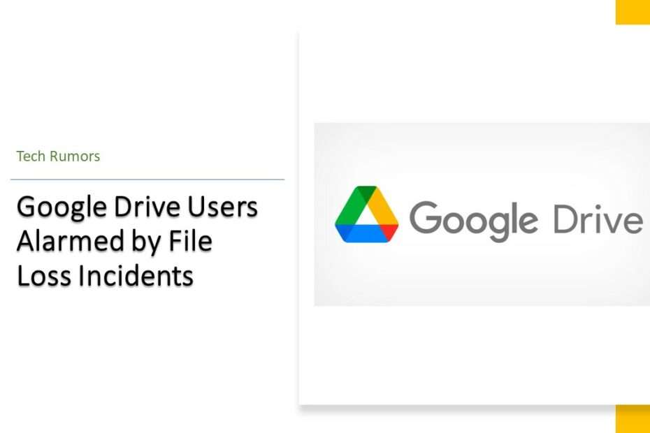Google Drive Users Alarmed by File Loss Incidents