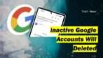 Inactive Google Accounts Will Deleted