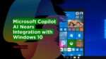 Microsoft Copilot AI Nears Integration with Windows 10