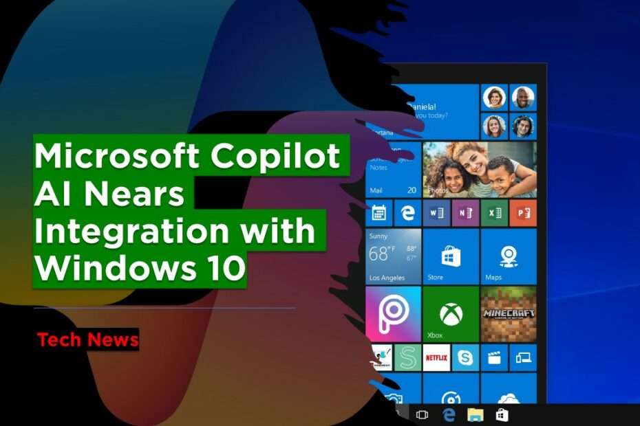Microsoft Copilot AI Nears Integration with Windows 10