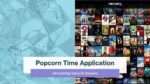 Popcorn Time for Windows MacOS Android