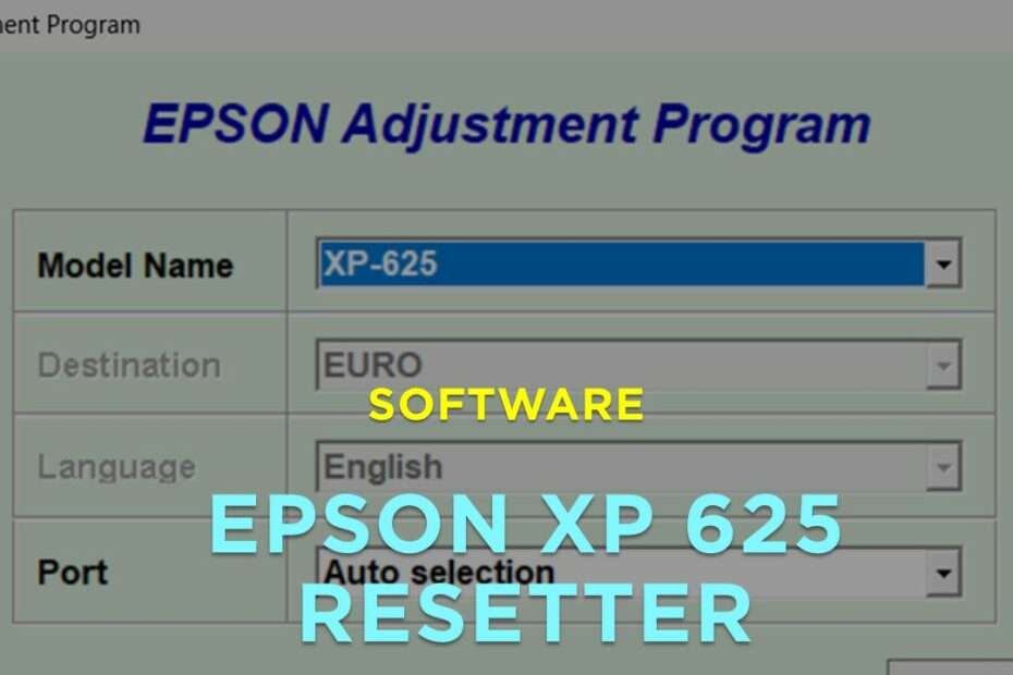 Epson XP625 RESETTER ADJUSTMENT PROGRAM