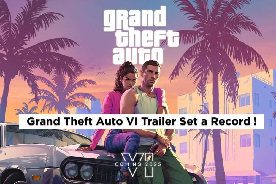 Grand Theft Auto VI Trailer Set a Record!