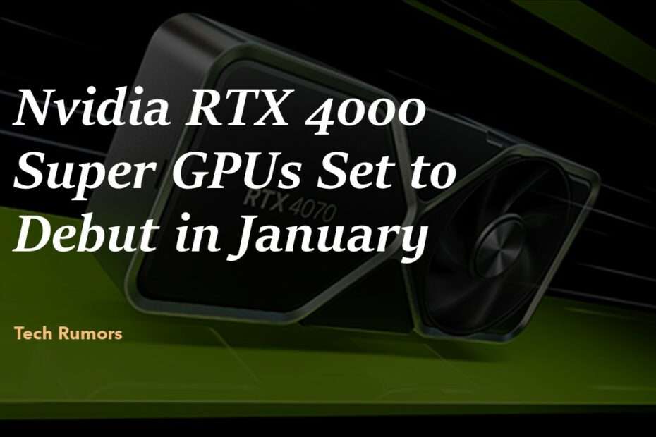 NVIDIA RTX 4080 Super debuts alongside 4070 Super series