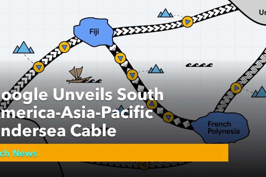 Google Unveils South America-Asia-Pacific Undersea Cable