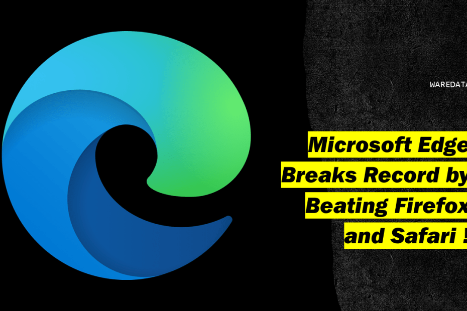 Microsoft Edge Breaks Record by Beating Firefox and Safari