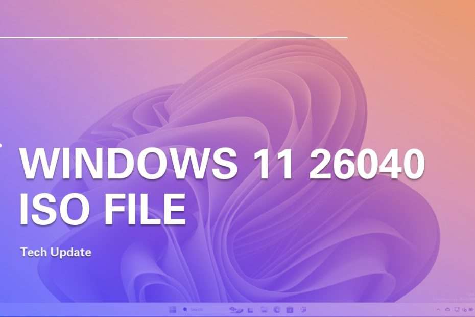 Windows 11 26040 ISO File