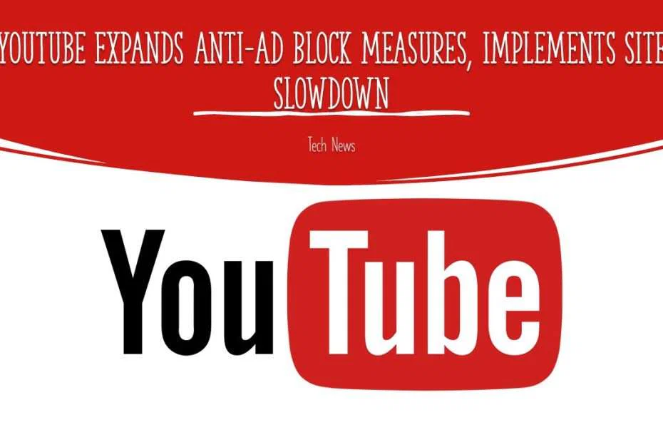 YouTube Expands Anti-Ad Block Measures, Implements Site Slowdown 1 YouTube Expands Anti-Ad Block Measures