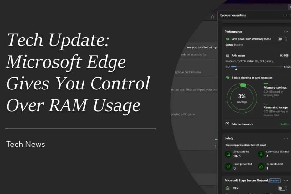 Tech Update: Microsoft Edge Gives You Control Over RAM Usage 6 Microsoft Edge Gives You Control Over RAM Usage