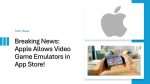 Breaking News Apple Allows Video Game Emulators in App Store
