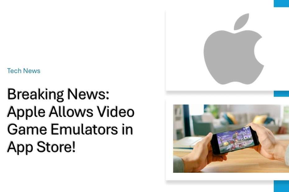 Breaking News Apple Allows Video Game Emulators in App Store