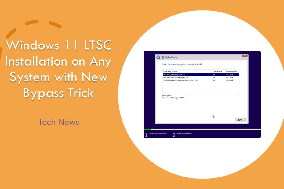 Windows 11 LTSC Installation on Any System with Bypass Trick
