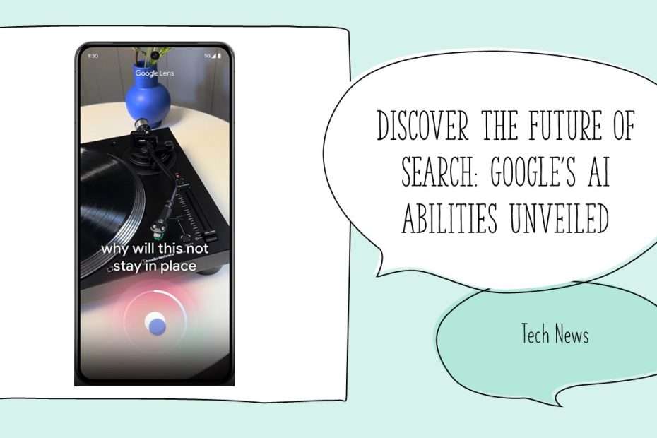Discover the Future of Search - Google's AI Abilities Unveiled