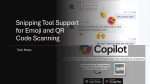 Snipping Tool Support for Emoji and QRCode Scanner