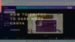 How to switch to dark mode Canva