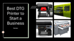 Best DTG Printer to Start a Business
