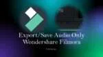 Export or Save Audio Only in Wondershare Filmora Video Editor