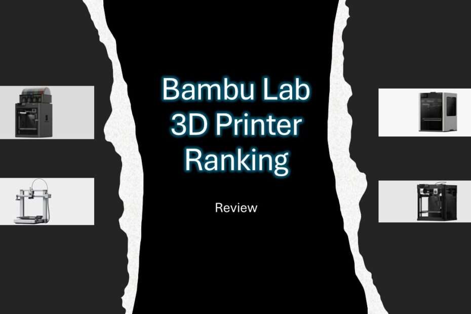 Bambu Lab 3D Printer Ranking