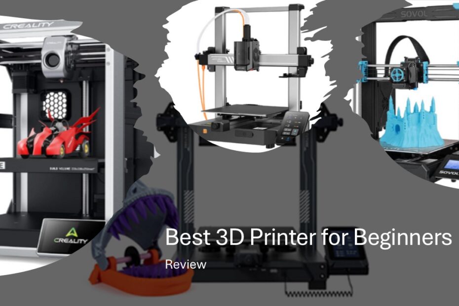 Best 3D Printer for Beginners
