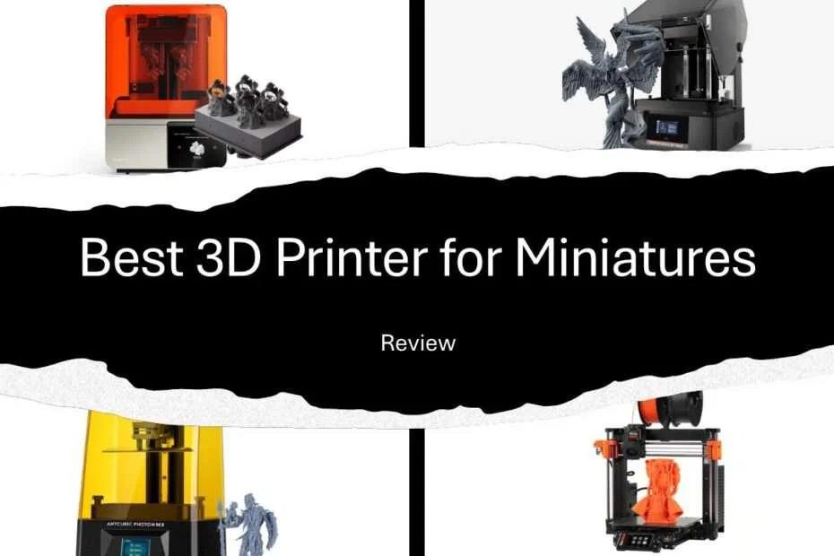 Best 3D Printer for Miniatures