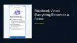 Facebook Video Everything Becomes a Reels