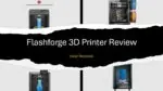 Flashforge 3D Printer Review