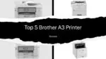 Top 5 Brother A3 Printer