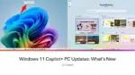 Windows 11 Copilot+ PC Updates