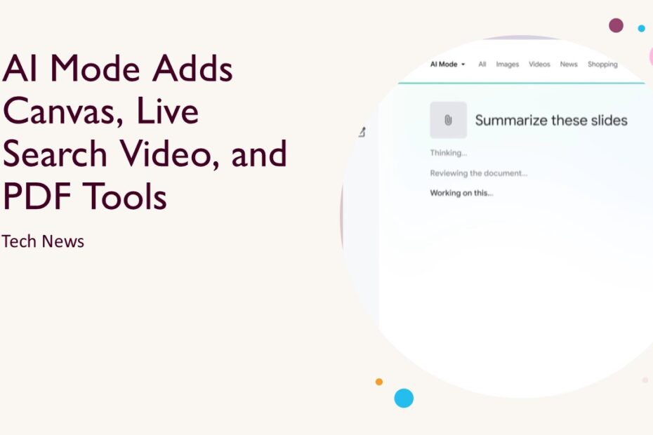 AI Mode Adds Canvas, Live Search Video