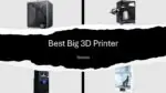 Best Big 3D Printer