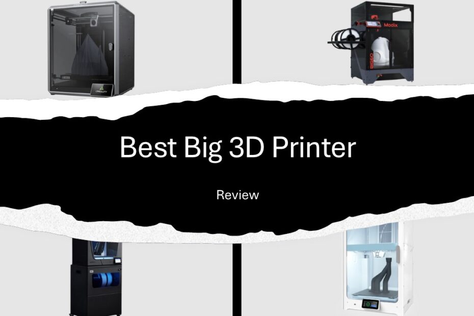 Best Big 3D Printer