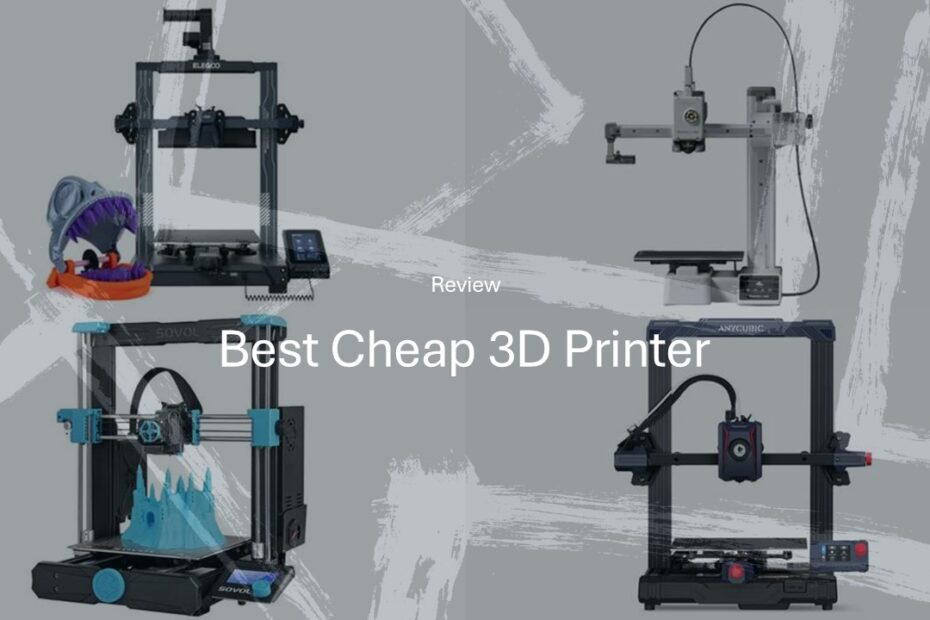 Best Cheap 3D Printer