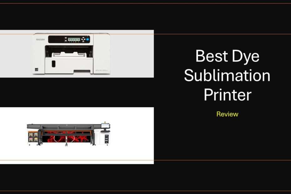 Best Dye Sublimation Printer