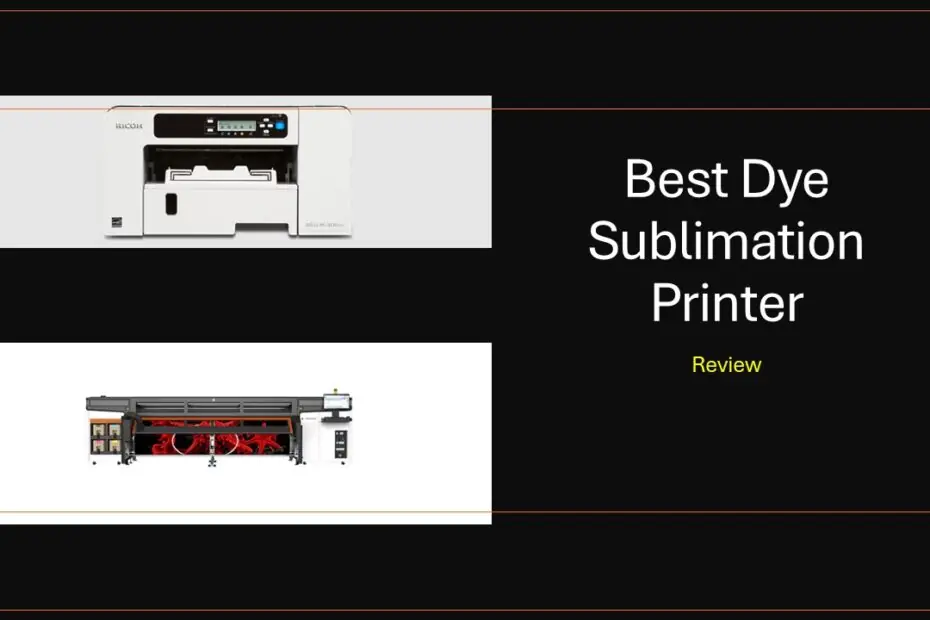 Best Dye Sublimation Printer