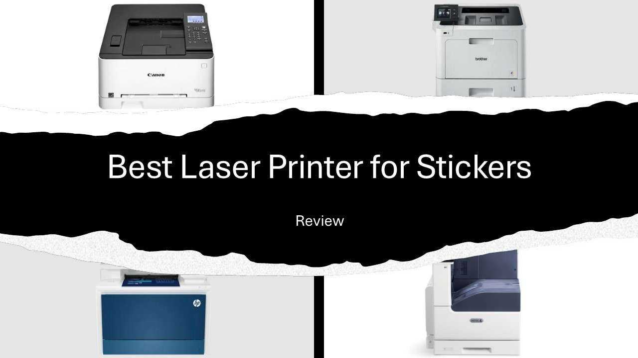Best Laser Printer For Stickers Waredata Tech Enthusiast