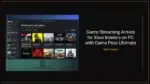 Game Streaming Arrives for Xbox Insiders on PC