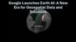 Google Launches Earth AI