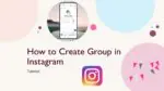 How to Create Group in Instagram