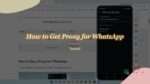 How to Get Proxy for WhatsApp