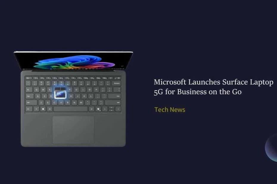 Microsoft Launches Surface Laptop 5G for Business on the Go 1 Microsoft Launches Surface Laptop 5G for Business on