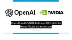 OpenAI and NVIDIA Release AI Models for Hyper-Scale Infrastructure