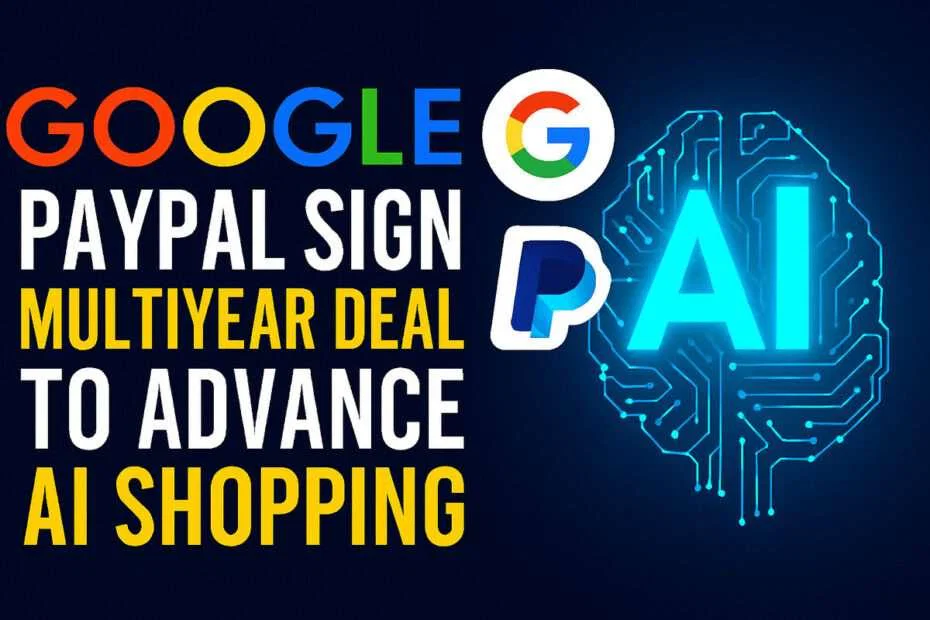 Google, PayPal Sign Multiyear Deal to Advance AI Shopping 5 Google, PayPal Sign Multiyear Deal to Advance AI Shopping